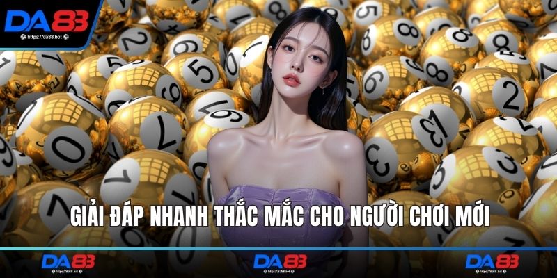 Giải đáp nhanh thắc mắc cho người chơi mới